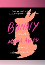 Bunny (Mona Awad - Read by Sophie Amoss)