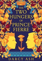 The Two Hungers of Prince Fierre (Darcy Ash)