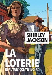 La Loterie Et Autres Contes Noirs (Shirley Jackson)