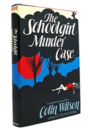 The Schoolgirl Murder Case (Colin Wilson)