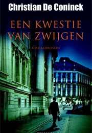 Een Kwestie Van Zwijgen (Christian De Coninck)