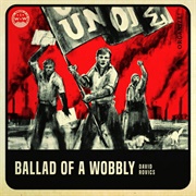 Ballad of a Wobbly - David Rovics