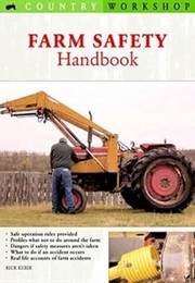 Farm Safety Handbook (Country Workshop) (Rick Kubik)