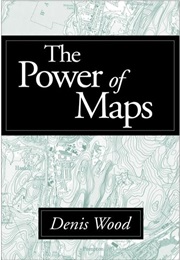 The Power of Maps (Denis Wood)