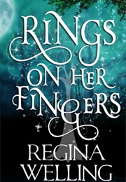 Rings on Her Fingers (Regina Welling)