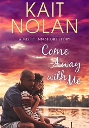 Come Away With Me (Kait Nolan)