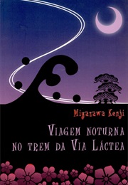 Viagem Noturna No Trem Da Via-Láctea (Kenji Miyazawa)