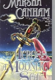 Across a Moonlit Sea (Marsha Canham)