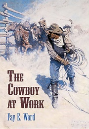 The Cowboy at Work (Fay E. Ward)