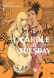 Carole & Tuesday, Vol. 1 (Morito Yamataka, BONES, & Shinichiro Watanabe)