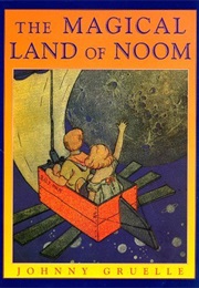 The Magical Land of Noom (Johnny Gruelle)