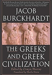 The Greeks and Greek Civilisation (Burckhardt, Jacob)