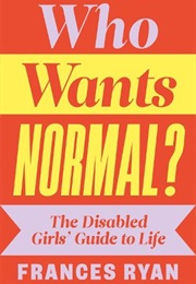Who Wants Normal? (Frances Ryan)