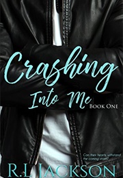 Crashing Into Me (R.L. Jackson)