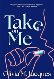 Take on Me (Olivia M. Jacques)