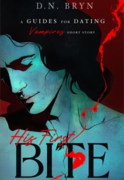 His First Bite (D.N. Bryn)