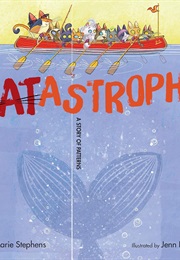 Catastrophe!: A Story of Patterns (Ann Marie Stephens)
