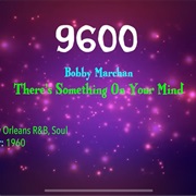 #9861 There's Something on Your Mind by Bobby Marchan