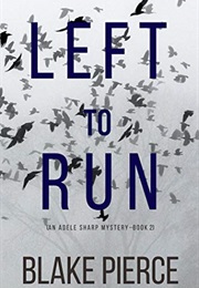 Left to Run (Blake Pierce)