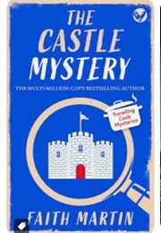 The Castle Mystery (Faith Martin)