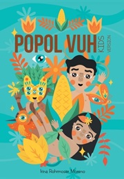 Popol Vuh (Kids Version) (Irina Rohrmoser Moreno)