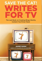 Save the Cat Writes for TV (Jamie Nash)