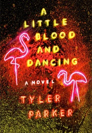 A Little Blood and Dancing (Tyler Parker)