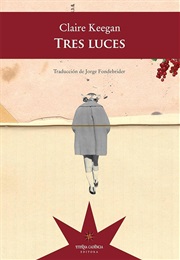 Tres Luces (Claire Keegan)