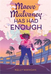 Maeve Mulvaney Has Had Enough (Kelly Mangan)