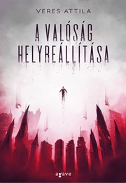 A Valóság Helyreállítása (Veres Attila)
