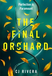 The Final Orchard (CJ Rivera)