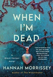 When I'm Dead (Hannah Morrissey)