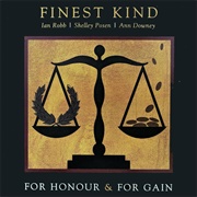 For Honor & for Gain - Finest Kind