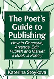 The Poet's Guide to Publishing (Stoykova, Katerina)