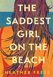 The Saddest Girl on the Beach (Heather Frese)