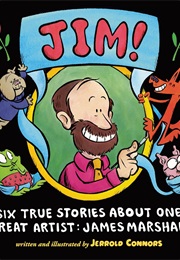 Jim!: Six True Stories About One Great Artist: James Marshall (Jerrold Connors)