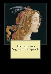 The Facetious Nights of Straparola (Giovanni Francesco Straparola)