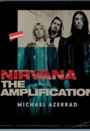Nirvana the Amplifications (Michael Azerrad)