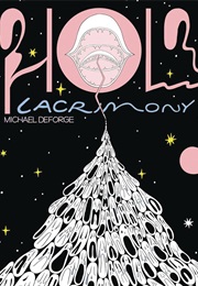 Holy Lacrimony (Michael Deforge)