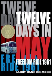 Twelve Days in May: Freedom Ride 1961 (Larry Dane Brimner)