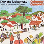 Cutumay Camones - Por Eso Luchamos... Songs of the Salvadoran Struggle