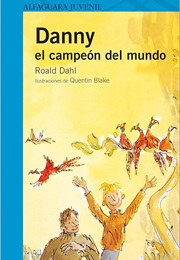 Danny El Campeón Del Mundo (Roald Dahl)