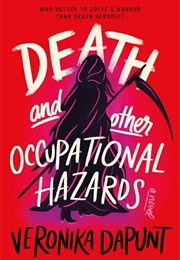 Death and Other Occupational Hazards (Veronika Dapunt)