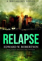 Relapse (Edward W. Robertson)