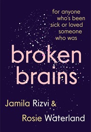 Broken Brains (Jamila Rizvi & Rosie Waterland)