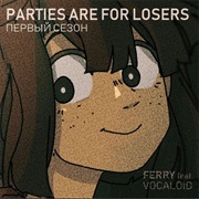 Ferry - Parties Are for Losers