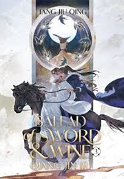 Ballad of Sword and Wine (Qiang Jin Jiu)