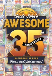Uncle John's Awesome 35th Anniversary Bathroom Reader (Bathroom Readers' Institute)