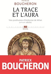 La Trace Et L'aura (Patrick Boucheron)