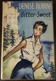Bitter-Sweet (Denise Robins)